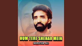 Hum Tere Shehar Mein