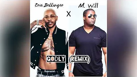 Eric Bellinger - Godly (Remix) ft. M. Will