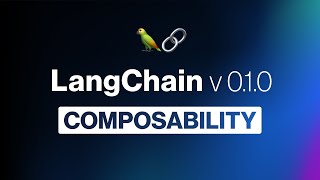 LangChain v0.1.0 Launch: Composability