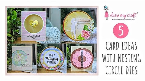 5 CARDS IDEAS WITH NESTING CIRCLE DIES