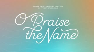 'O Praise the Name' by the PCC Chamber Ensemble