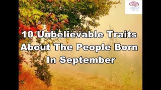 Unknown Facts about People Born in September | Do You Know?