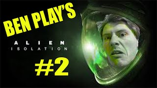 Ben plays alien isolation Part 2 "Jack from maintenance"