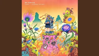 Sabai - We Survive (Feat. Johnny Huynh) (Video Release)