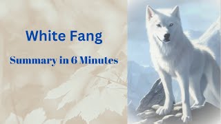 White Fang Summary - Jack London