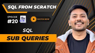 SQL Part 20   Sub Queries