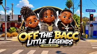 Off The Bacc Little Legends Intro
