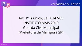 QScon Direito Art 1o unico Lei 7 347 85 INSTITUTO MAIS 2019 Guarda Civil Municip