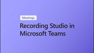 Using Recording Studio with Microsoft Teams