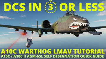 DCS A10 LMAV Tutorial - A10C / A10C2 Warthog AGM-65L Laser Maverick - DCS in 3 Or Less