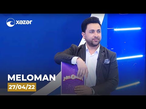 Meloman —   Rauf Musayev, Nəzakət Məmmədova, Sabir Əhmədov  27.04.2022