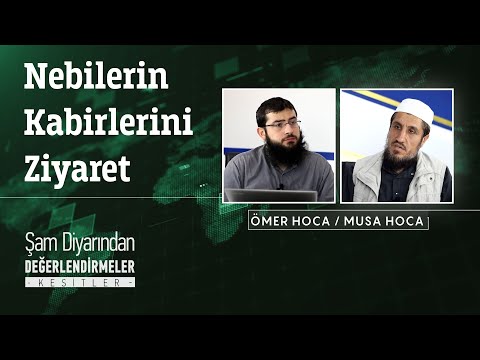 Nebilerin Kabirlerini Ziyaret | Musa Hoca, Ömer Hoca (Kesitler)