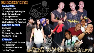 Salbakuta, Gagong Rapper and Kawago Greatest Hits - OPM Rap