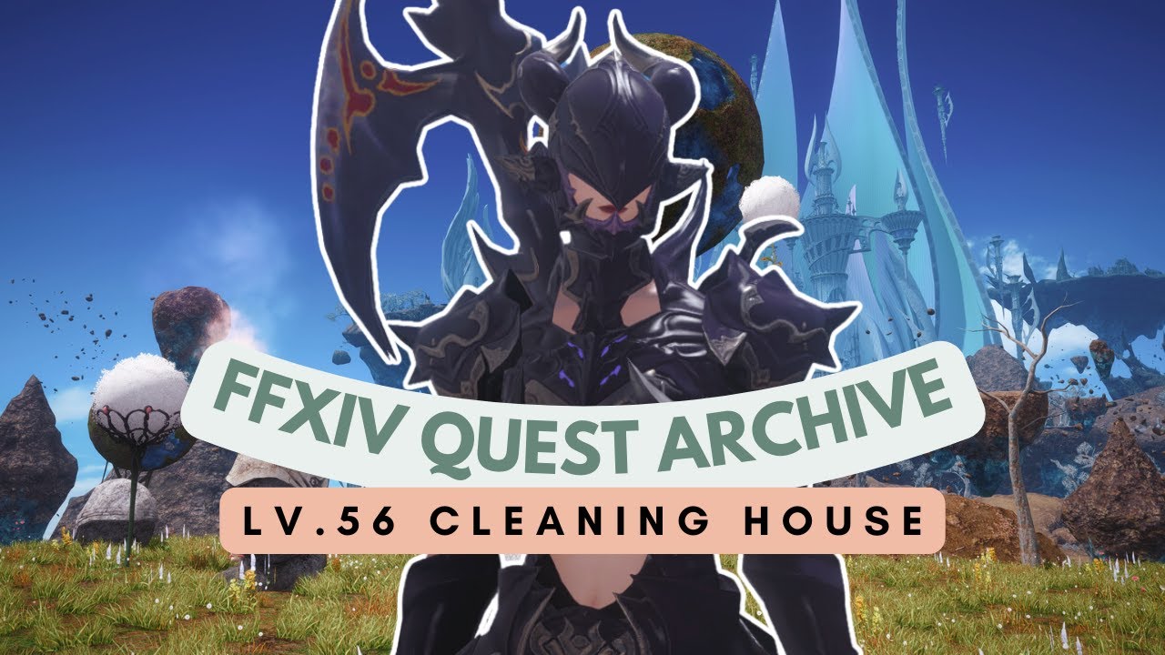 Lv.56 Cleaning House | No Commentary | FFXIV Quest Archive