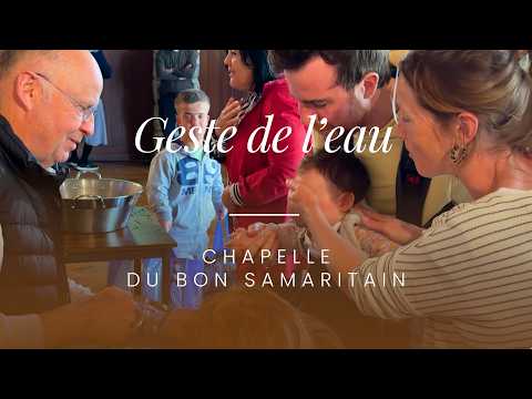 Le geste de l'eau à la chapelle du bon Samaritain