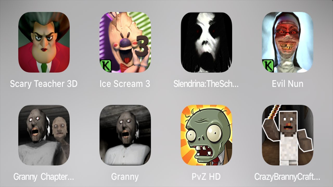 Scary Teacher 3D,Ice Scream 3,Slendrina The School,Evil Nun,Granny 2,Granny,PvZ,Crazy Branny Craft