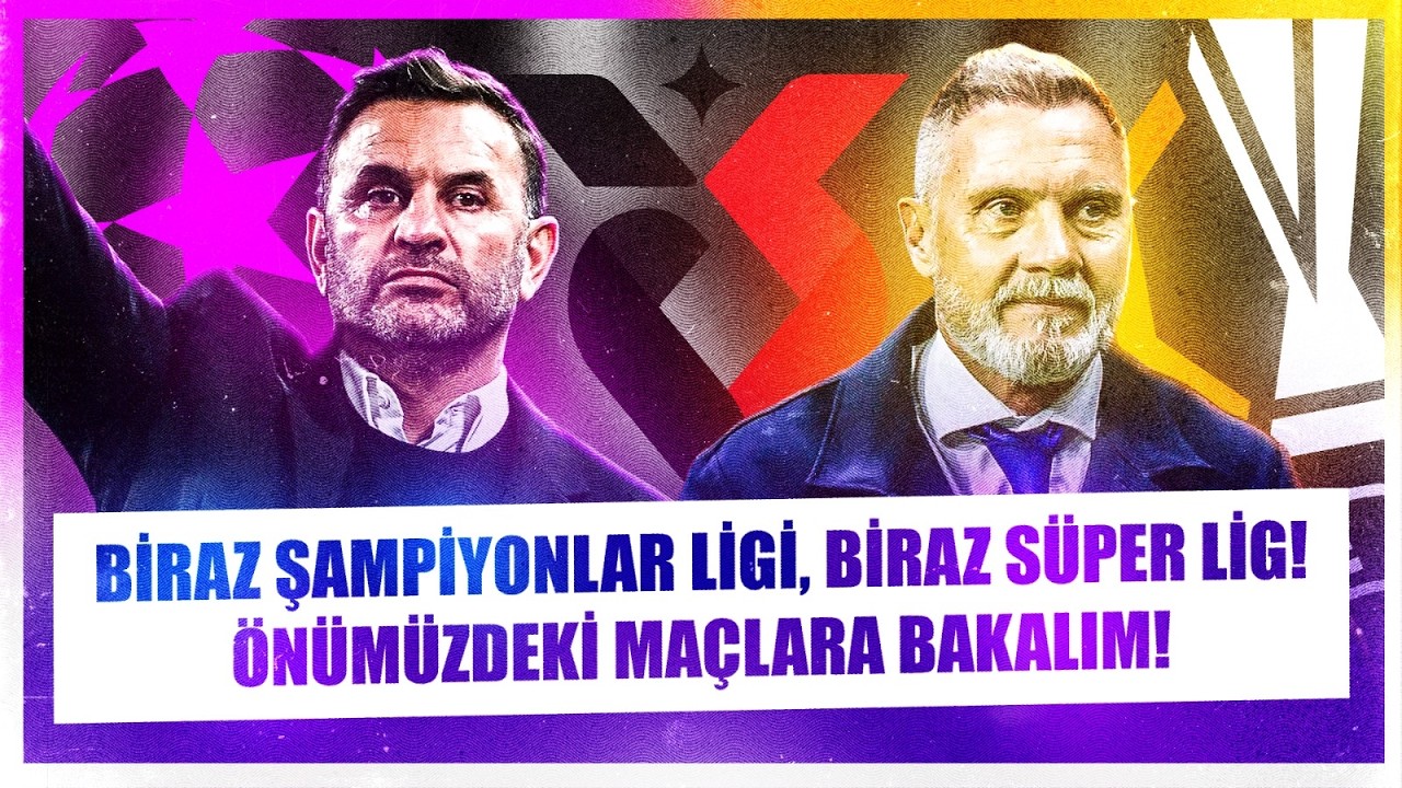 Galatasaray-Liverpool Sonrası Chelsea mi, PSG mi? | Galatasaray-Alanyaspor | Samsunspor-R.Vallecano