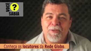 Curiosidades - Conheça Os Locutores Da Rede Globo.