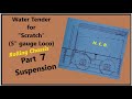 Water Tender P7 - Suspension - For "Scratch" (My Beginners Steam Locomotive Series)"mr factotum"