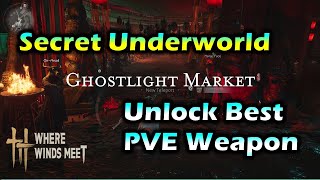 Secret Underworld and Most Broken PVE Weapon Unlock - Where Winds Meet