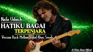 Ngeri Vokal Seraknya   Nafa Urbach  Hatiku Bagai Terpenjara rock Mellow  Penuh Emosi U0026 Viral