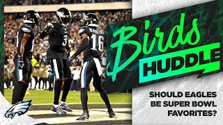 Should Eagles be considered Super Bowl Favorites heading into December | Birds Huddle