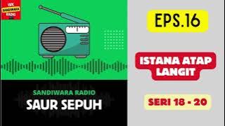 SAUR SEPUH Episode 16. Istana Atap Langit -- Seri 18 - 20 [Sandiwara Radio]
