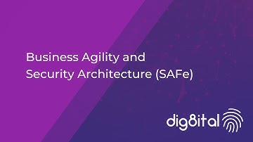 Business Agility and Security Architecture SAFe - dig8ital cyber security