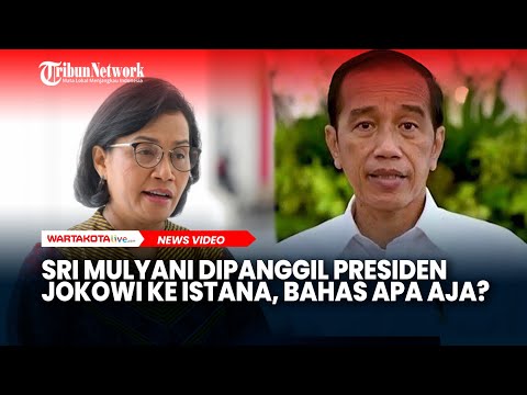 Sri Mulyani Dipanggil Presiden Jokowi ke Istana, Bahas Apa Aja