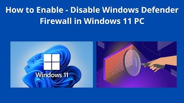 How to Enable - Disable Windows Defender Firewall in Windows 11 PC