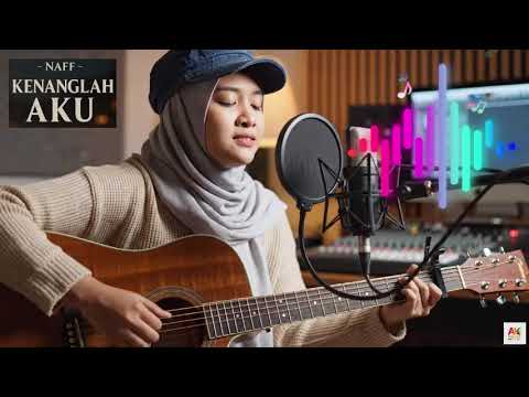 Naff - Kenanglah Aku versi Slow Rock