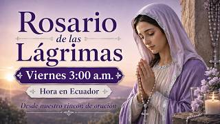 🌹 Rosario de las Lágrimas con meditaciones de los Siete Dolores de María