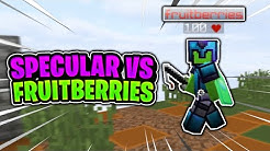 I OBBY TRAPPED FRUITBERRIES IN A DUEL (Specular vs fruitberries)