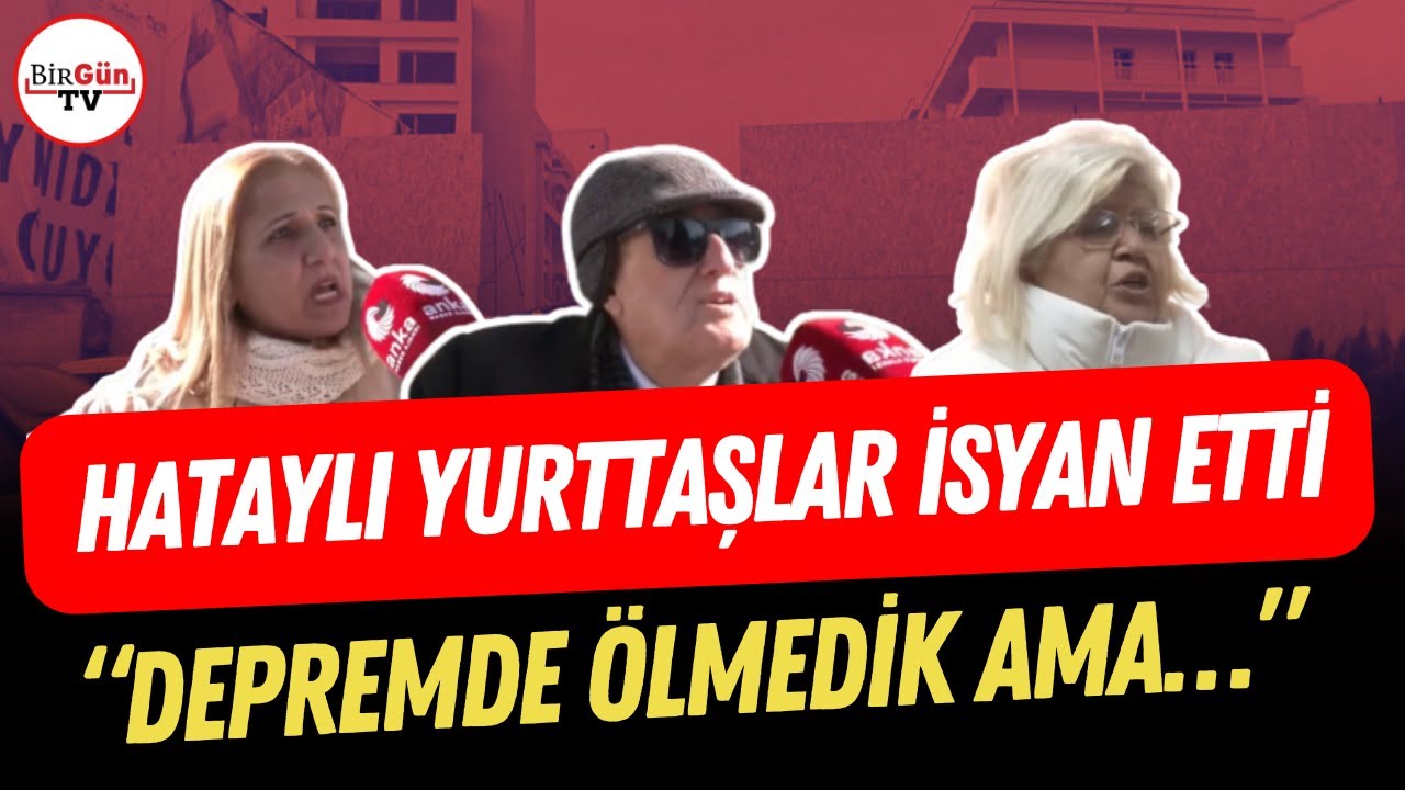 CHP’nin Hatay mitingi öncesi yurttaşların isyanı: “DEPREMDE ÖLMEDİK AMA…”