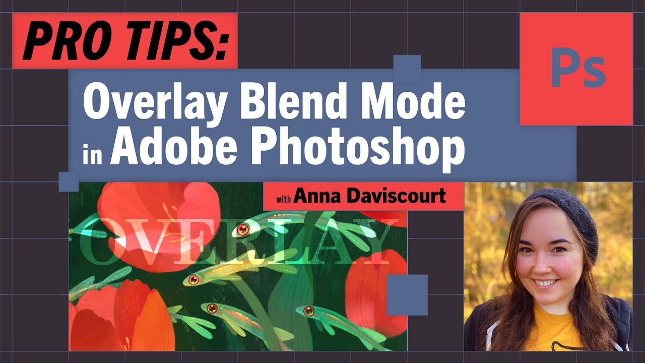 Pro-Tips: Using the Overlay Blend Mode in Adobe Photoshop with Anna Daviscourt