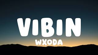 Wxoda - Vibin (Lyrics)