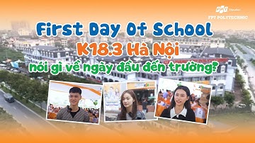 Tân sinh viên K18.3 Hà Nội nói gì về ngày đầu đến trường???