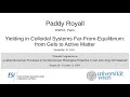 Paddy Royall - Yielding in Colloidal Systems Far-From-Equilibrium: from Gels to Active Matter