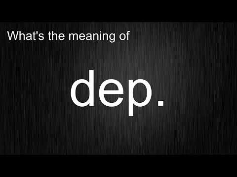 What's The Meaning Of Dep., How To Pronounce Dep.