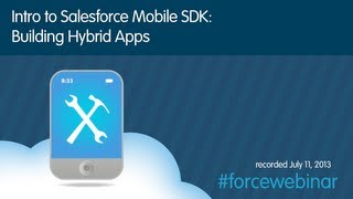 Intro to Salesforce Mobile SDK: Building Hybrid Apps Webinar screenshot 1