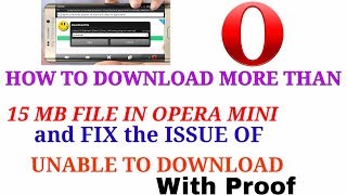 Download more than 15 mb file in Opera Mini | Solve the Issue of Unable to Download with proof screenshot 5