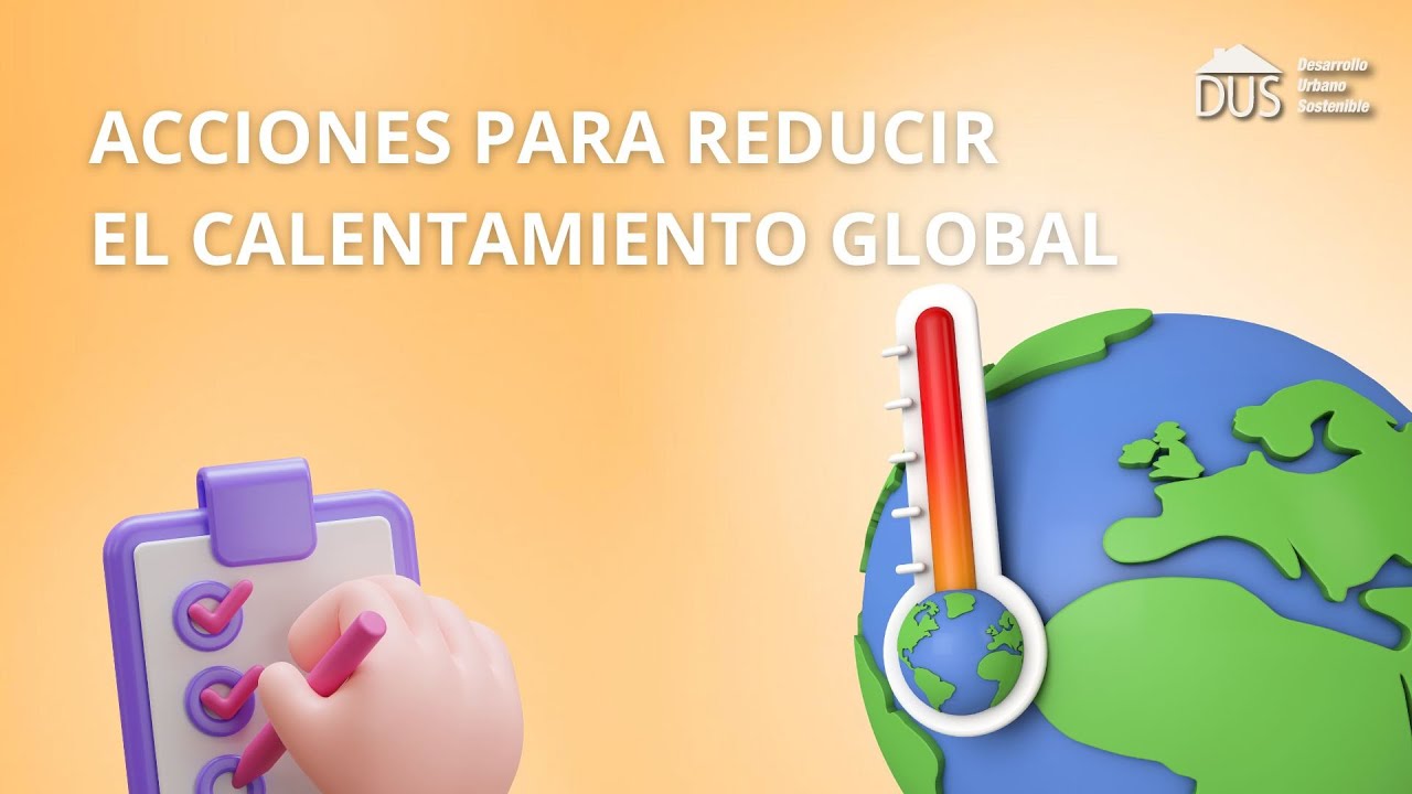 Acciones para reducir el calentamiento global - YouTube