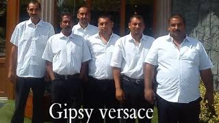 Video thumbnail of "gipsy versace"