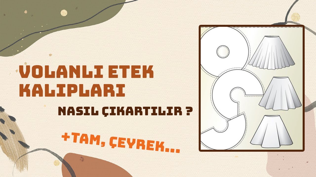 Volanlı Etek Kalıpları - Tam, Çeyrek Daire ... || Modelistlik Dersleri