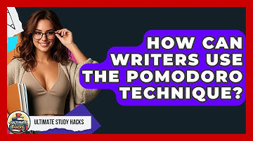 How Can Writers Use The Pomodoro Technique? - Ultimate Study Hacks