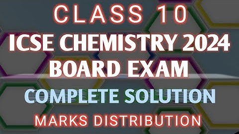 ICSE 2024 CHEMISTRY BOARD PAPER COMPLETE SOLUTIONS | CLASS 10 BOARD PAPER | ANSWER KEY