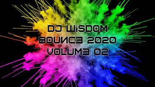 Dj Wisdom – Bounce 2020 – Volume 02