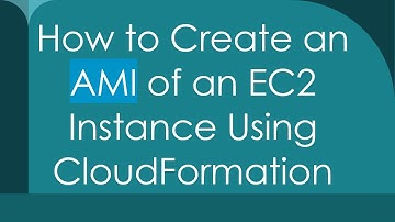How to Create an AMI of an EC2 Instance Using CloudFormation