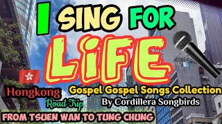 I SING FOR LIFE and other Gospel Songs by Cordillera Songbirds while on the road in Hongkong