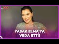 Şevval Sam: Yasak Elma'daki son haftamdı